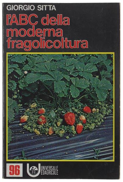 L' ABC DELLA MODERNA FRAGOLICOLTURA - Giorgio Sitta - copertina