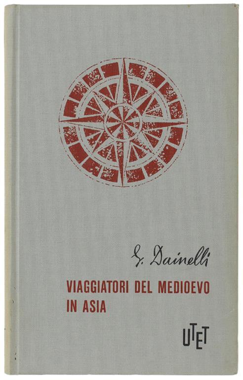 MISSIONARI E MERCADANTI RIVELATORI DELL'ASIA NEL MEDIO EVO - Giotto Dainelli - copertina