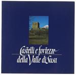 CASTELLI E FORTEZZE DELLA VALLE DI SUSA. Cahier Museomontagna 26