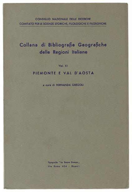 PIEMONTE E VAL D'AOSTA. Collana di Bibliografie Geografiche delle Regioni Italiane Vol. XI - copertina