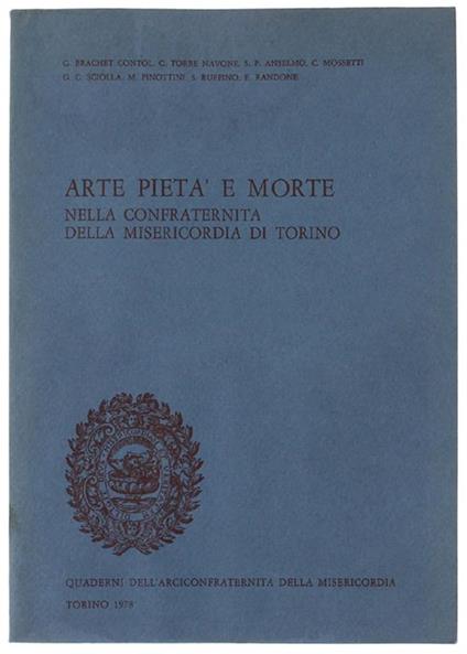 ARTE PIETA' E MORTE NELLA CONFRATERNITA DELLA MISERICORDIA DI TORINO - Autori Vari - copertina