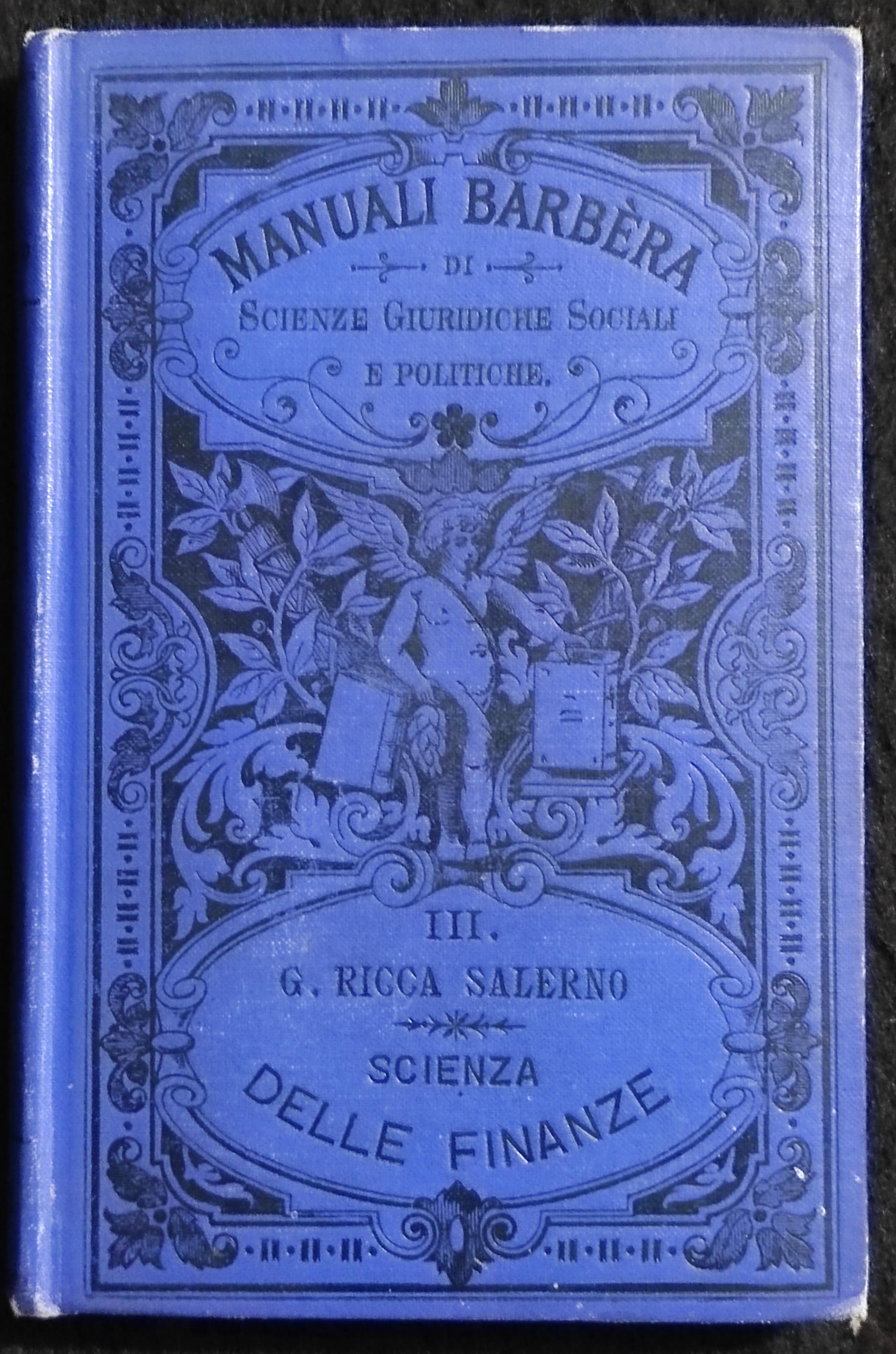 Scienza delle Finanze - G. Ricca Salerno - Manuali Barbèra - 1888