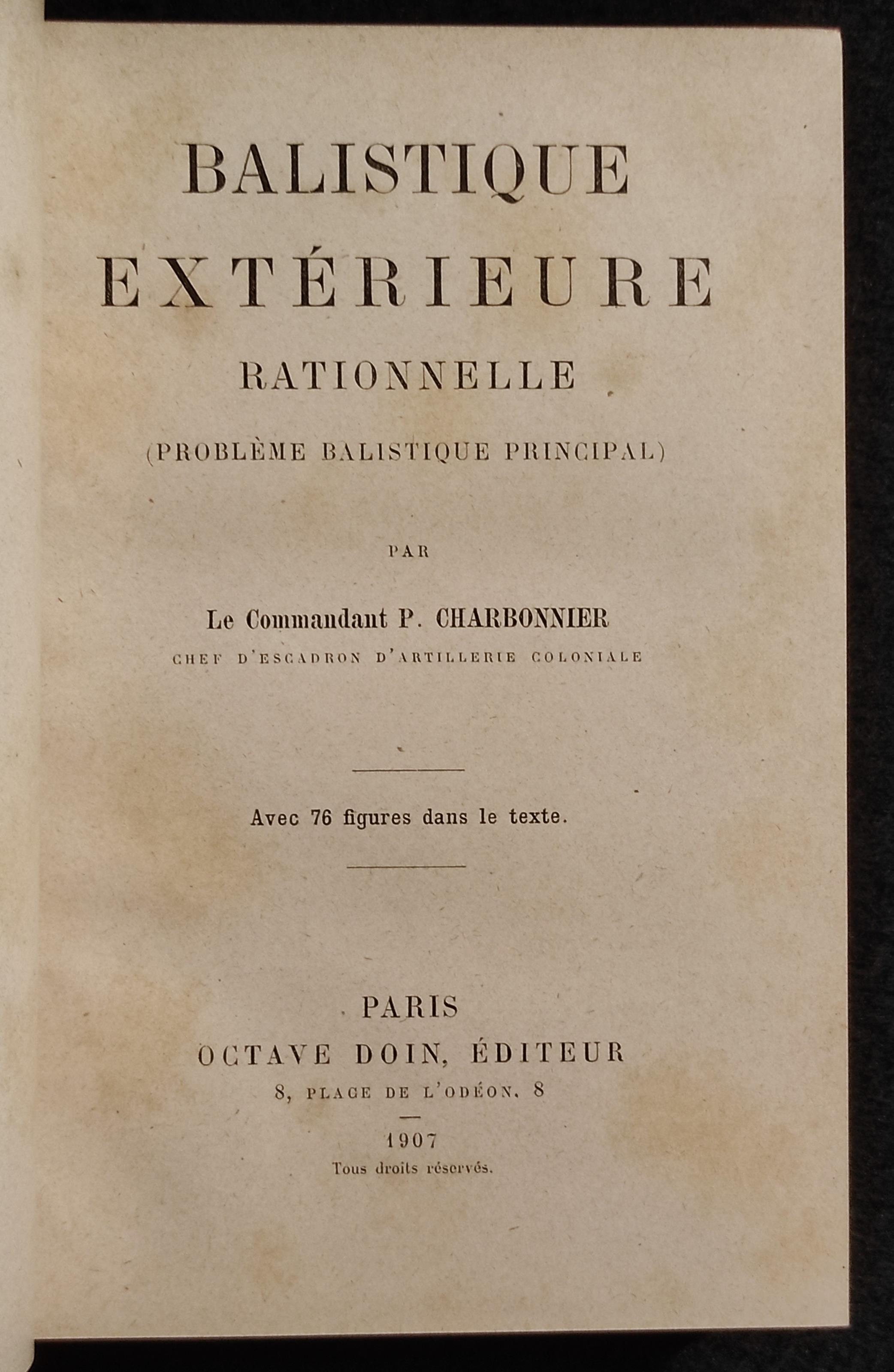 Balistique Extérieure Rationnelle - Ed. O. Doin - Com. Charbonnier - 1907