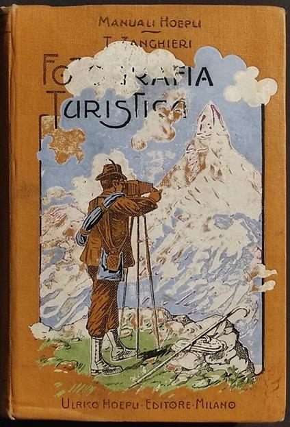 Fotografia Turistica - T. Zanghieri - Manuali Hoepli - 1908 - copertina