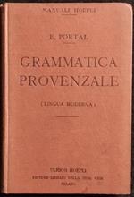 Grammatica Provenzale - Lingua Moderna - E. Portal - Manuali Hoepli - 1914