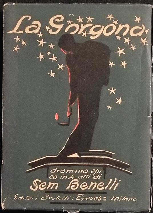 La Gorgona - S. Benelli - Fr.lli Treves - 1918 - Sem Benelli - copertina