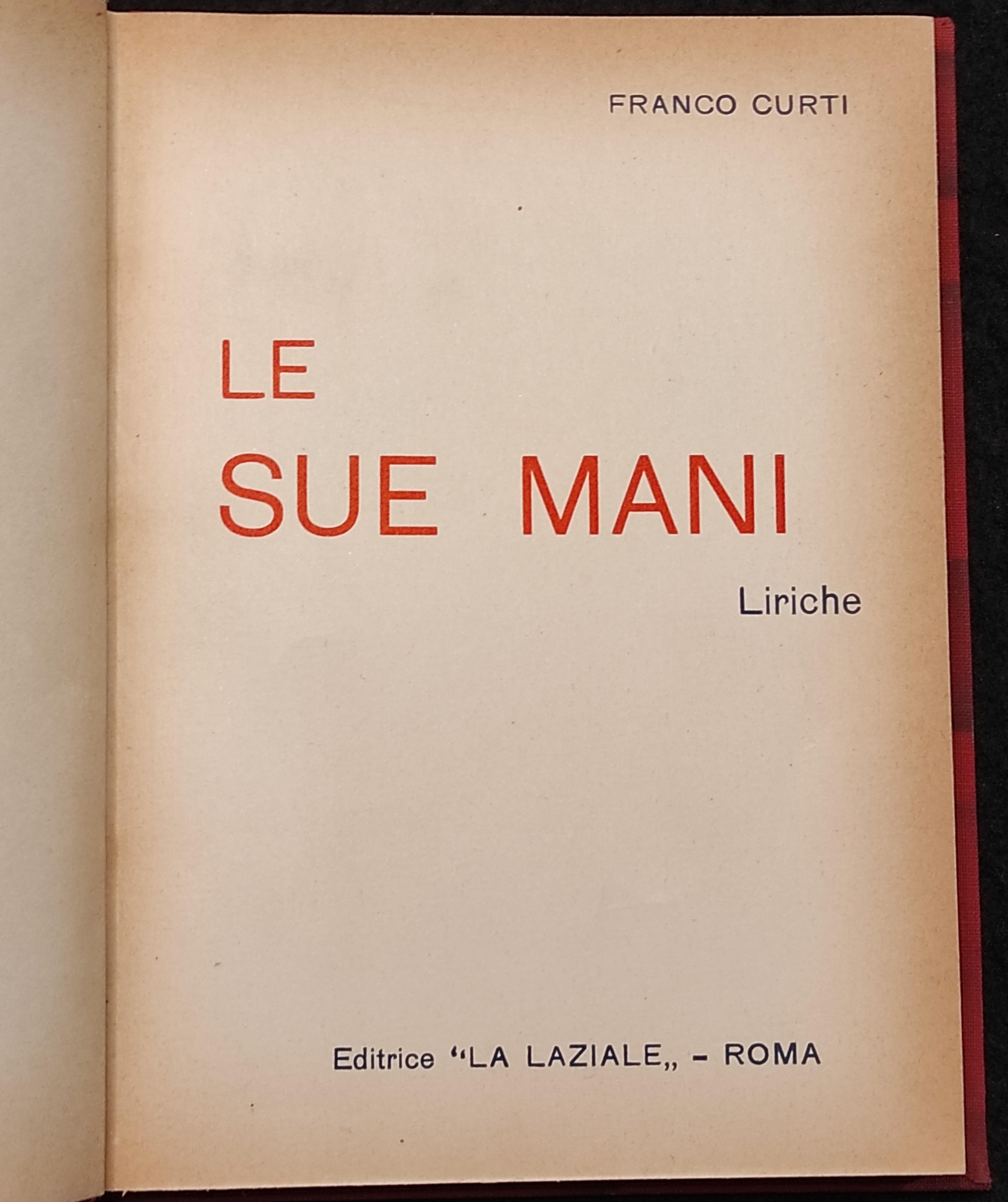 Le Sue Mani - Liriche - F. Curti - Ed. La Laziale - 1933 - Autografo