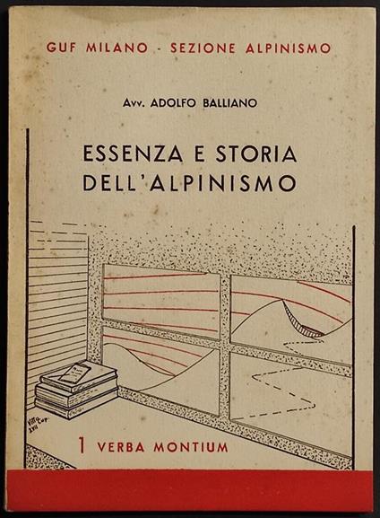Essenza e Storia dell'Alpinismo - A. Balliano - 1939 - 1 Verba Montium - Adolfo Balliano - copertina