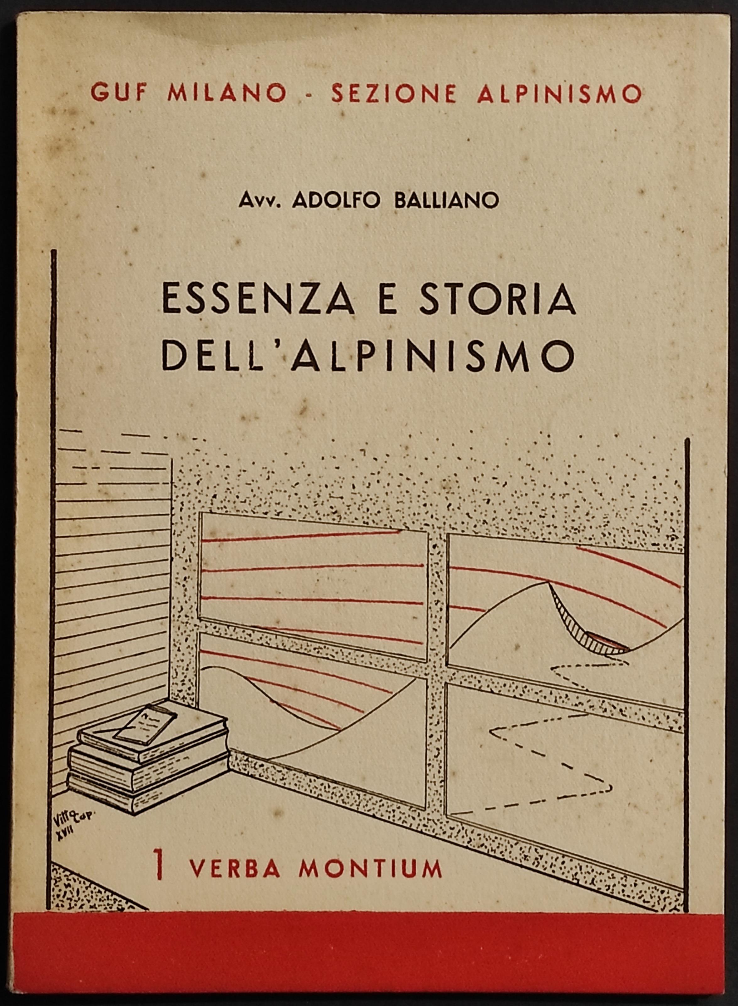 Essenza e Storia dell'Alpinismo - A. Balliano - 1939 - 1 Verba Montium