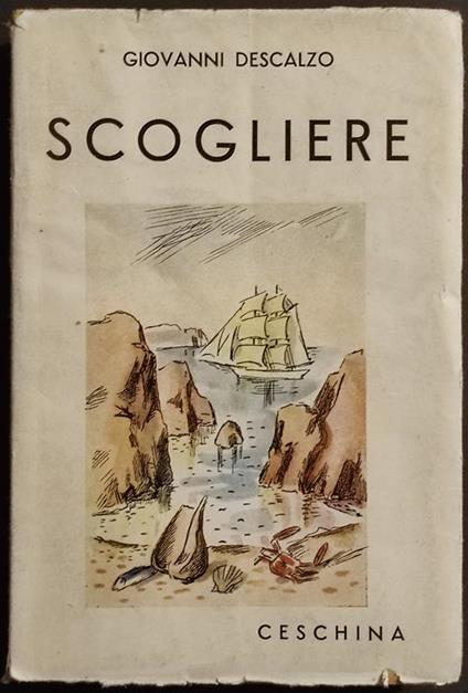 Scogliere - G. Descalzo - Ed. Ceschina - 1940 - Giovanni Descalzo - copertina