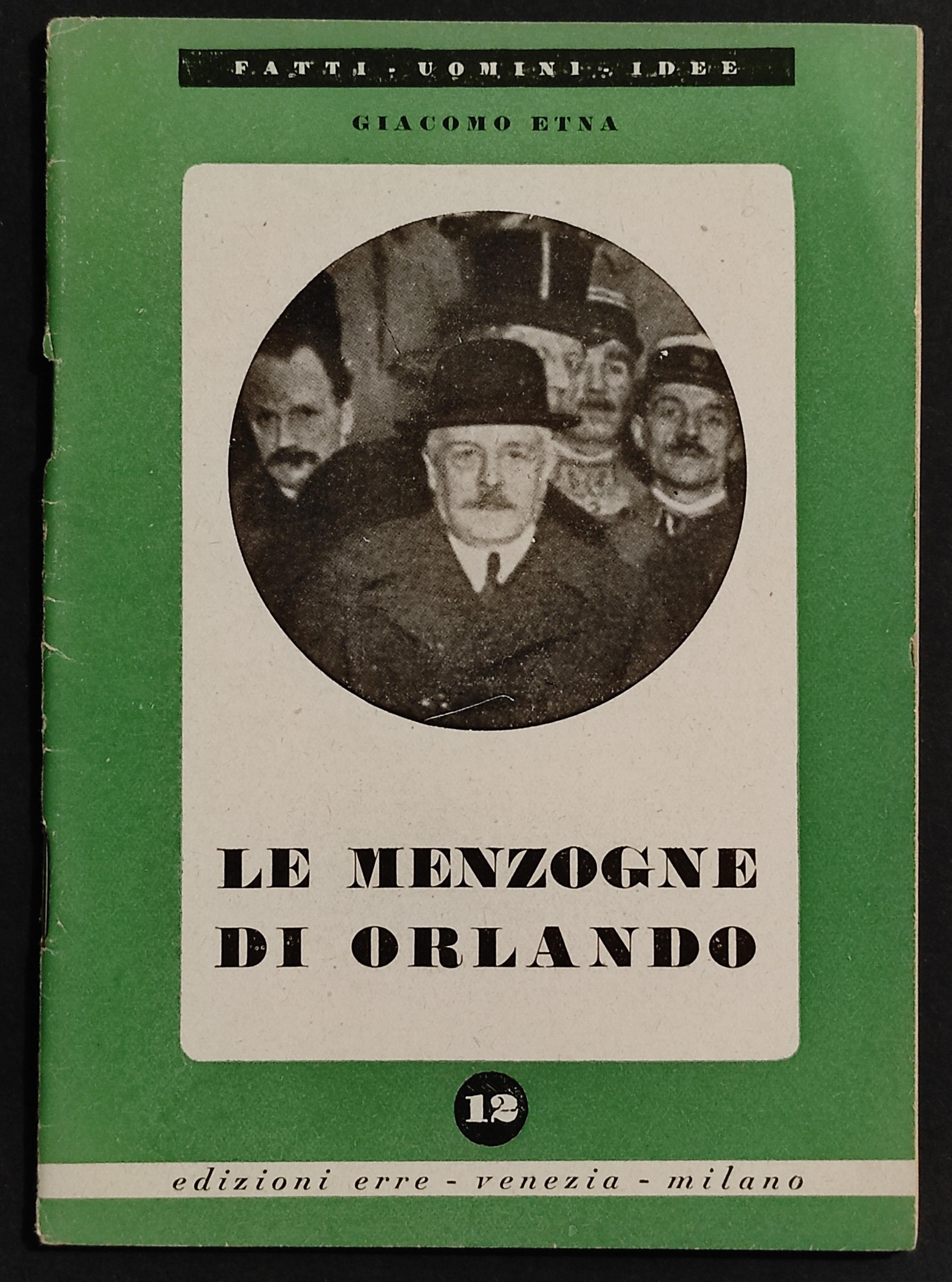 Le Menzogne di Orlando - La Vittoria Mutilata - G. Etna - Ed. Erre - 1944