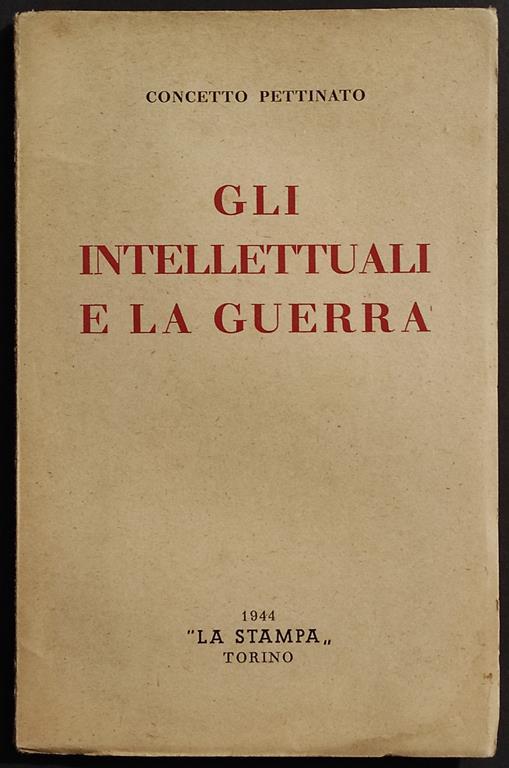 Gli Intellettuali e la Guerra - C. Pettinato - Ed. La Stampa - 1944 - Concetto Pettinato - copertina