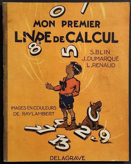 Mon Premier Livre de Calcul - Blin, Dumarqué, Renaud - Ed. Delagrave - 1947 - copertina