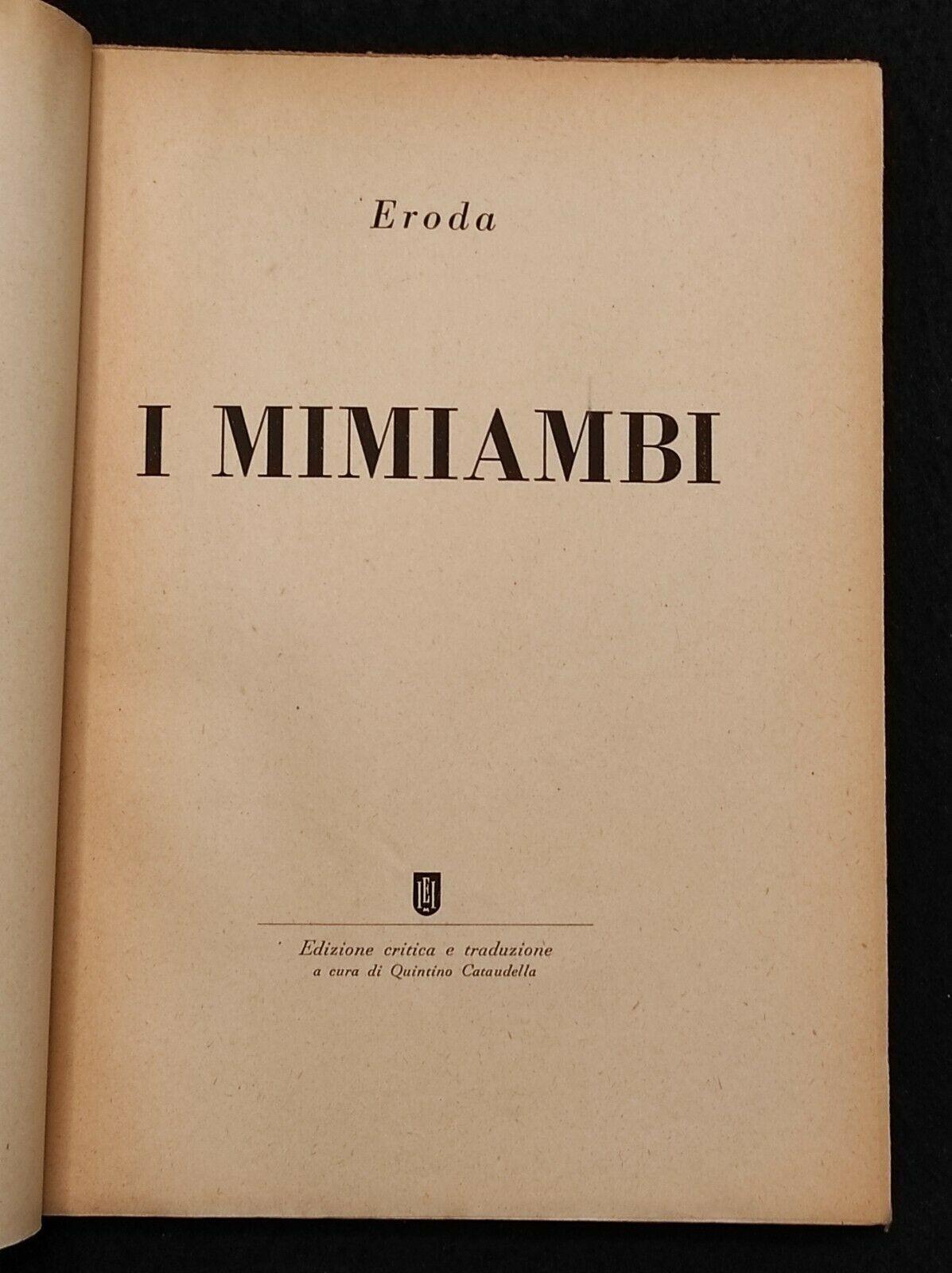 I Mimiambi - Eroda - Ist. Ed. Italiano - 1948 I Ed
