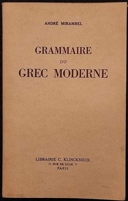 Grammaire Du Grec Moderne - A. Mirambel - Klincksieck- 1949 - copertina