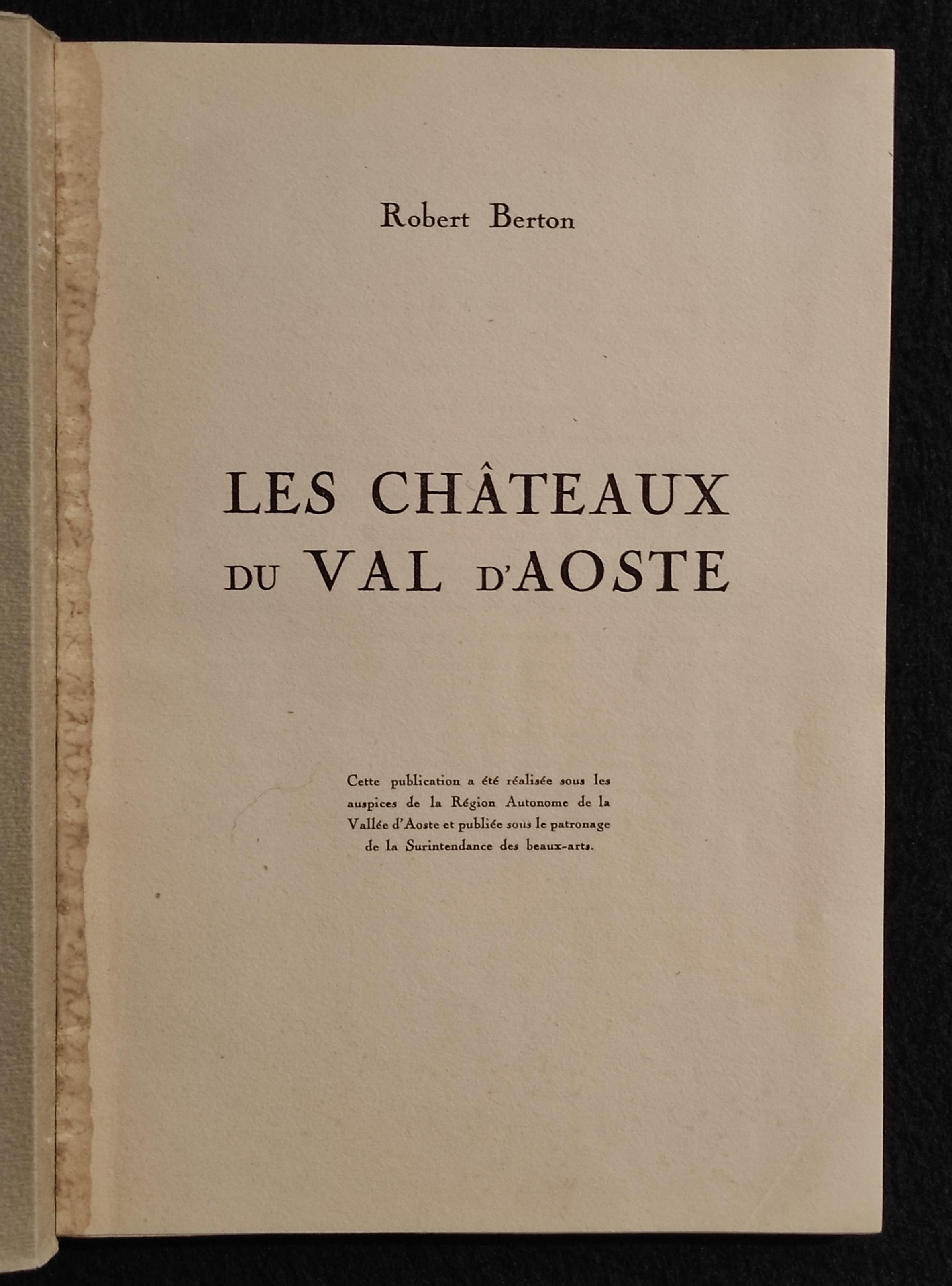 Les Chateaux du Val d'Aoste - Robert Berton - 1950