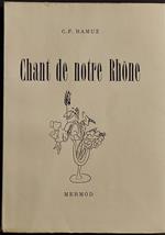 Chant de Notre Rhone - C. F. Ramuz - Ed. Mermod - 1951