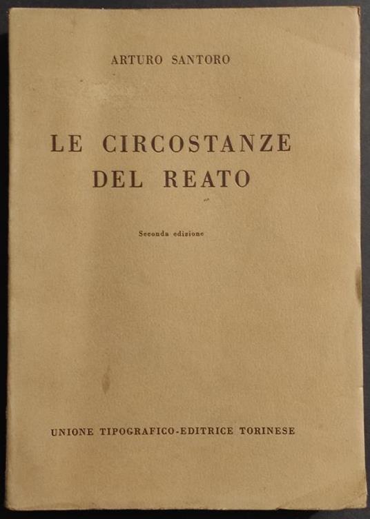 Le Circostanze del Reato - A. Santoro - UTET - 1952 - Arturo Santoro - copertina