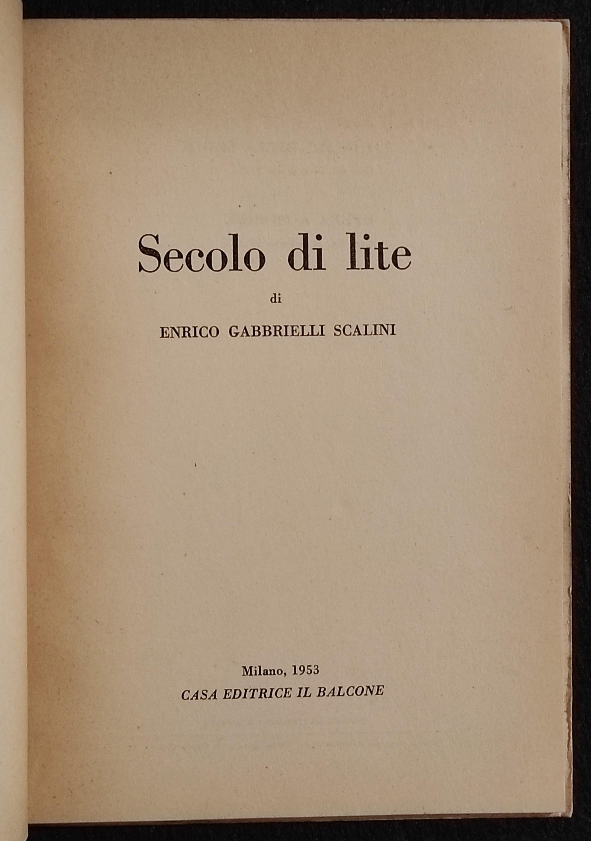 Secolo di Lite - E.G. Scalini - Ed. Il Balcone - 1953
