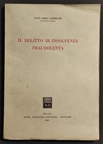 Il Delitto di Insolvenza Fraudolenta - G. C. Angeloni - Ed. Giuffrè - 1954