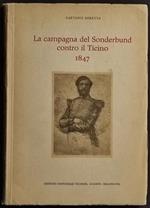 La Campagna del Sonderbund contro il Ticino 1847 - G. Beretta - 1954