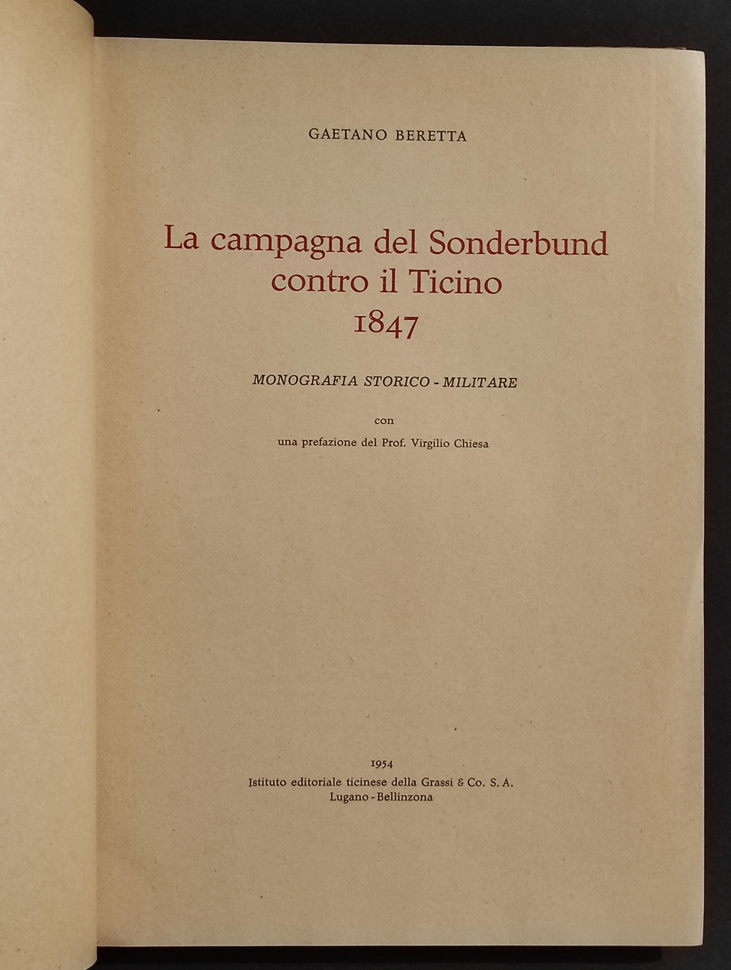 La Campagna del Sonderbund contro il Ticino 1847 - G. Beretta - 1954