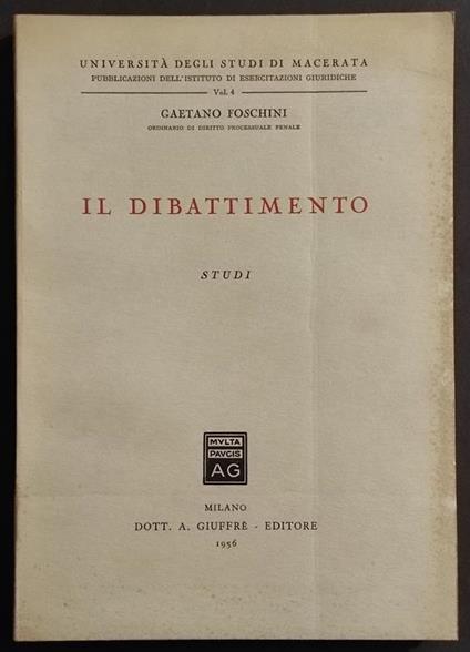 Il Dibattimento - Studi - G. Foschini - Ed. Giuffrè - 1956 - copertina