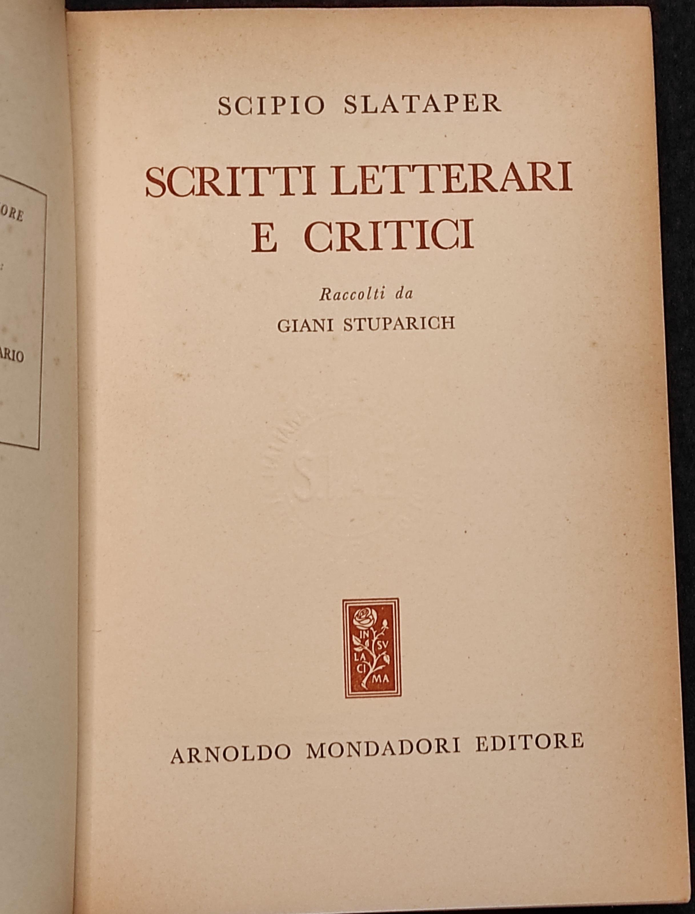 Scritti Letterari e Critici - S. Slataper - Mondadori - 1956