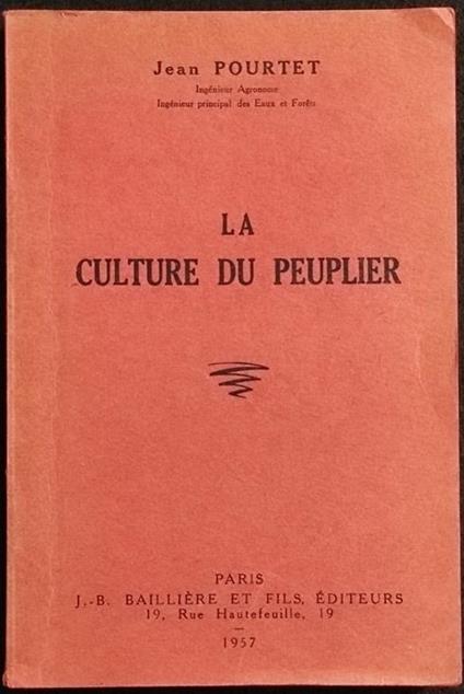 La Culture du Peuplier - J. Pourtet - Ed. J.B. Bailliere - 1957 - copertina