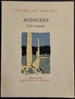 Tresor de Mon Pays - Avenches Cité Romaine - Ed. Du Griffon - 1959