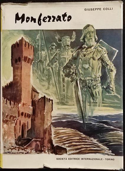 Monferrato - L'Esultante di Castella e Vigne Suol d'Aleramo - 1960 - Giuseppe Colli - copertina