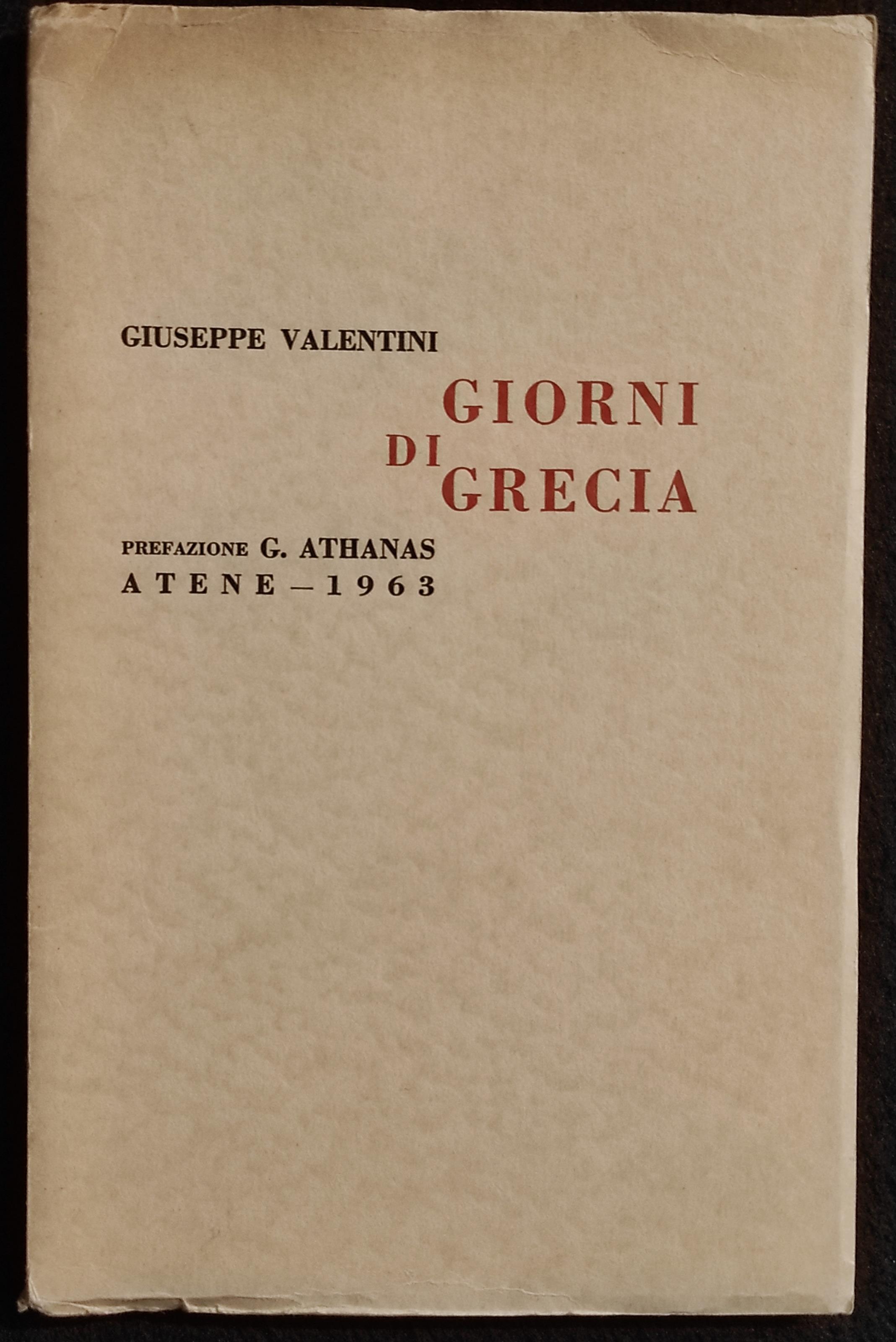 Giorni di Grecia - G. Valentini - Ist. Cultura Italiana in Atene - 1963