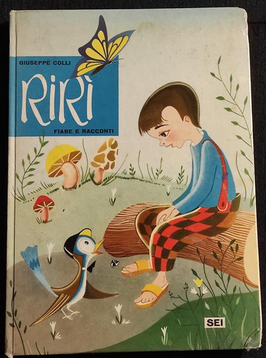 Rirì - Fiabe e Racconti - G. Colli - Ed. SEI - 1964 - Giuseppe Colli - copertina