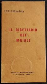 Il Ricettario del Maiale - L. Carnacina - Ed. La Bottega del Maiale - 1965