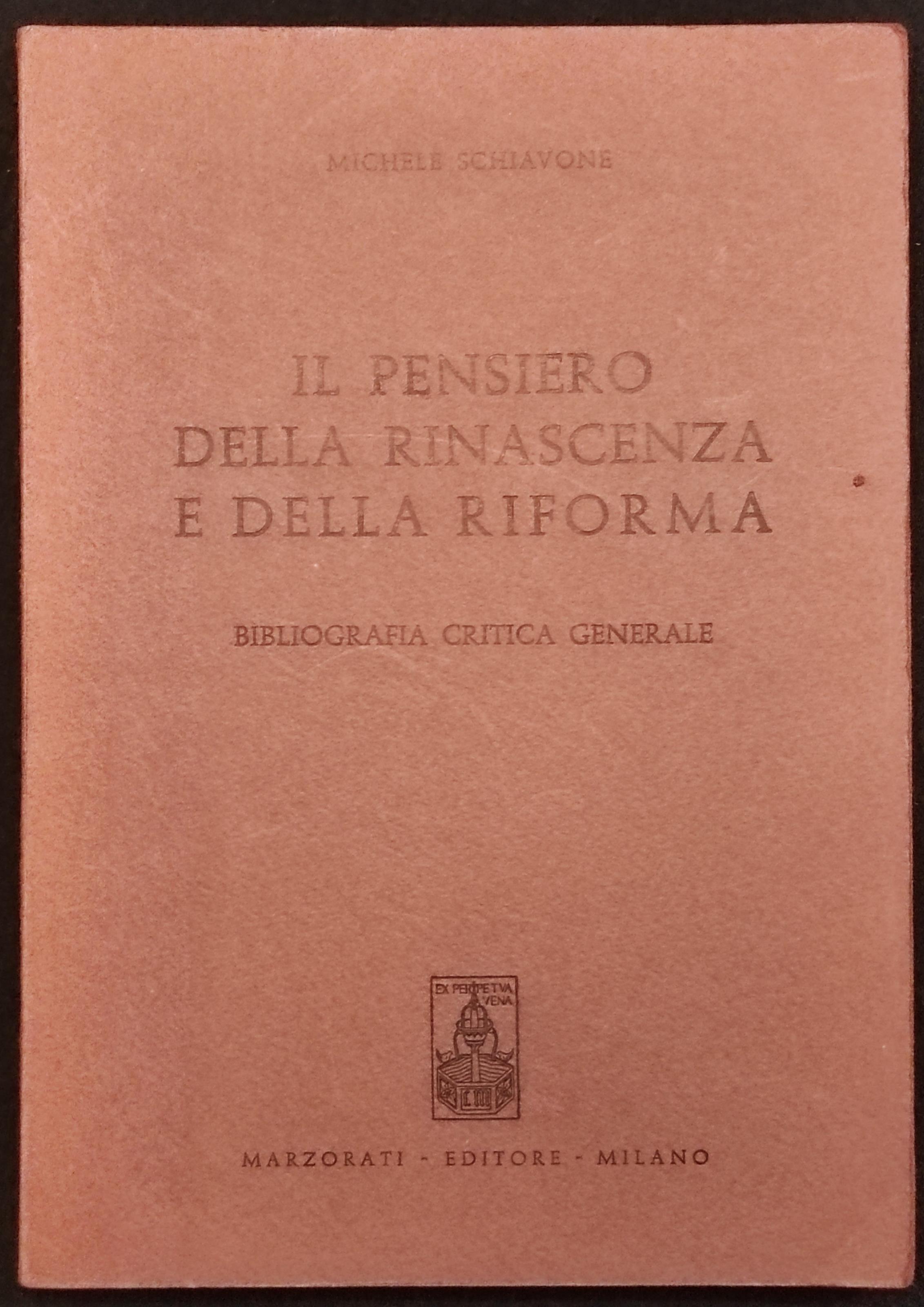 Il Pensiero Della Rinascita e Riforma - M. Schiavone - Marzorati - 1966