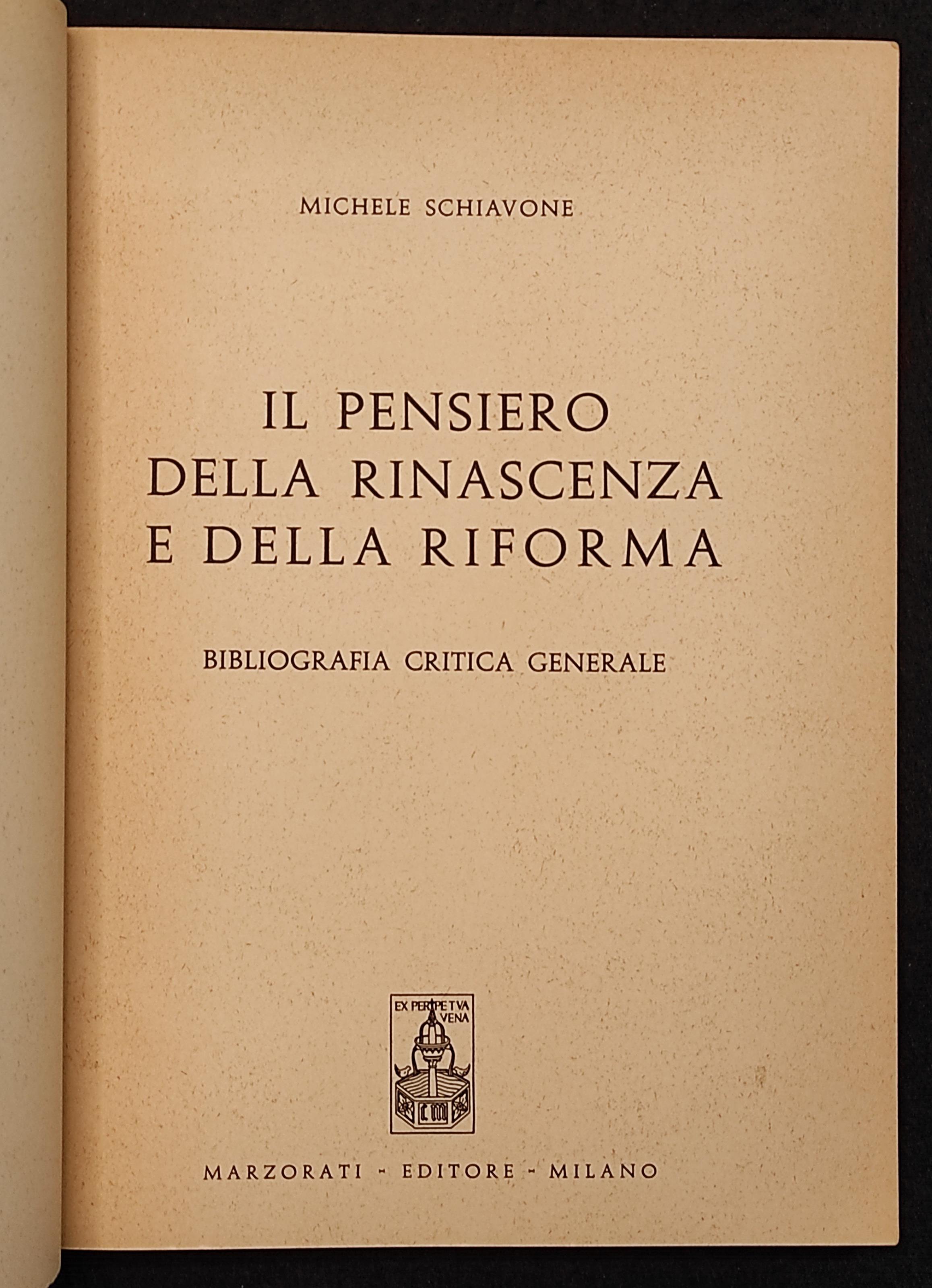 Il Pensiero Della Rinascita e Riforma - M. Schiavone - Marzorati - 1966