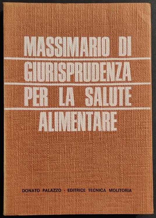 Massimario Giurisprudenza Salute Alimentare - D. Palazzo - Ed. Molitoria - 1966 - Donato Palazzo - copertina