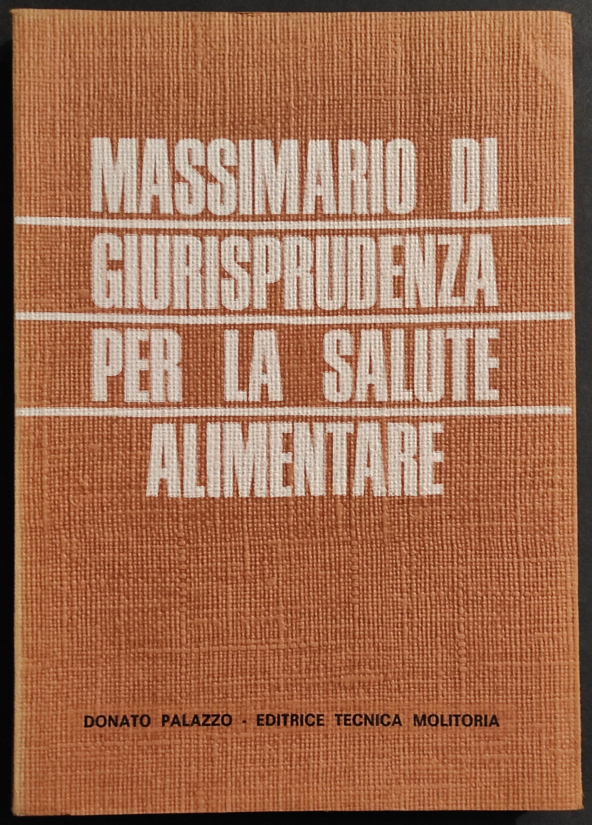 Massimario Giurisprudenza Salute Alimentare - D. Palazzo - Ed. Molitoria - 1966