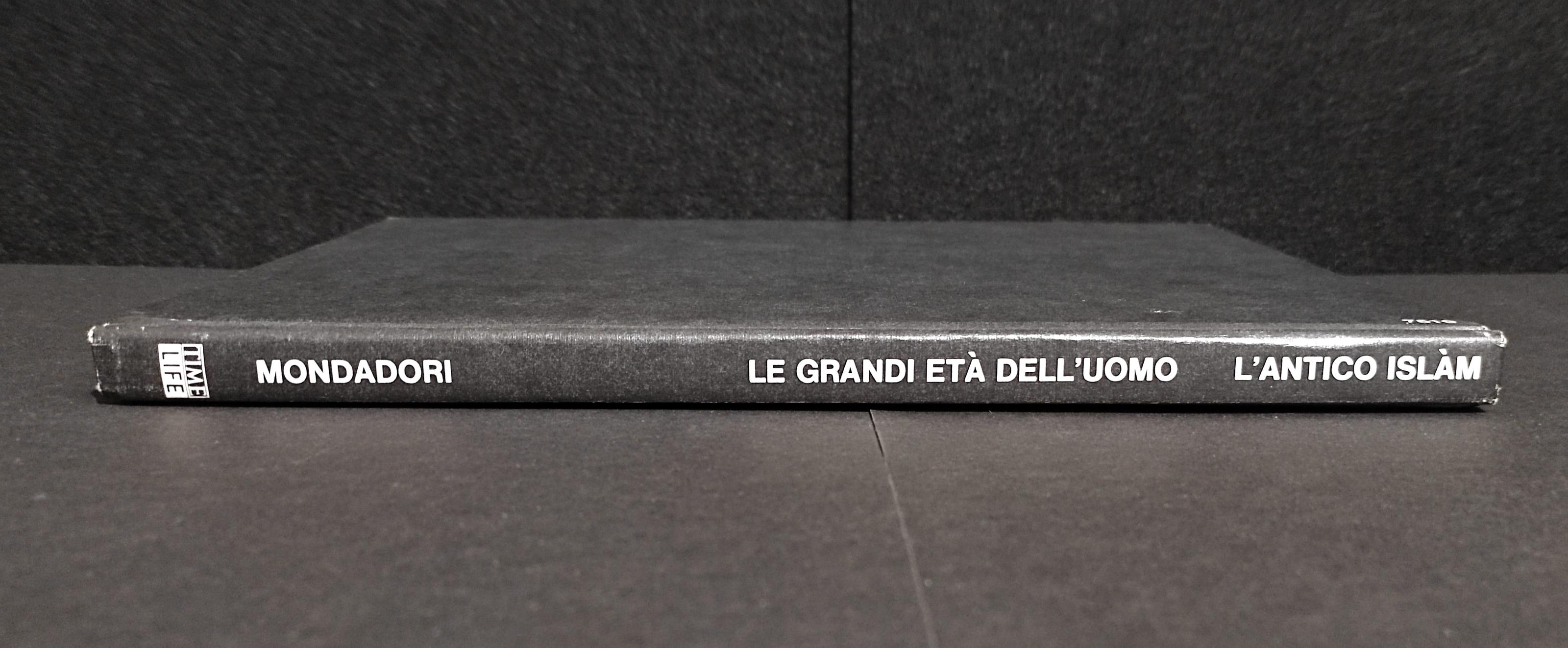 L' Antico Islàm - Le Grandi Età dell'Uomo - Ed. Mondadori - 1968