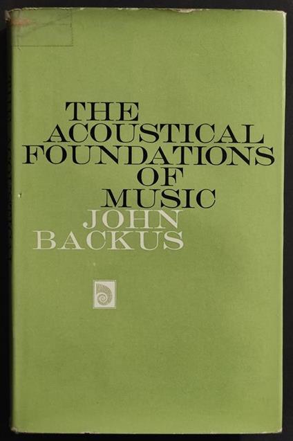 The Acoustical Foundations of Music - J. Backus - 1970 - copertina