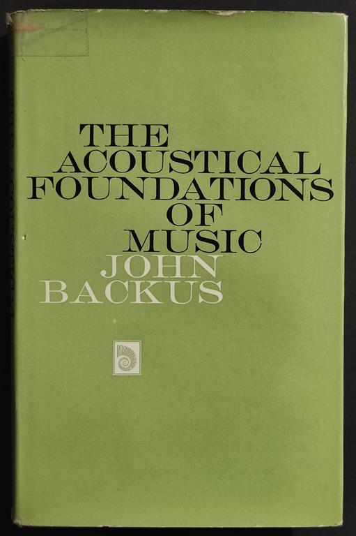 The Acoustical Foundations of Music - J. Backus - 1970 - copertina
