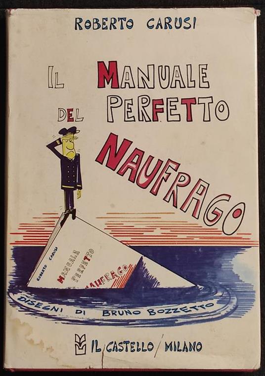 Il Manuale del Perfetto Naufrago - R. Carusi - Ed. Il Castello - 1972 - Roberto Carusi - copertina