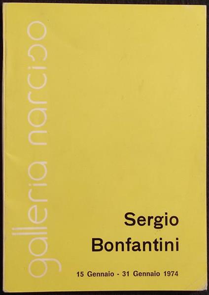 Sergio Bonfantini - Galleria Narciso - 1974 - Opere Arte - copertina