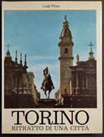 Torino Ritratto di una Città - L. Firpo - Ed. Tipografia Torinese - 1975