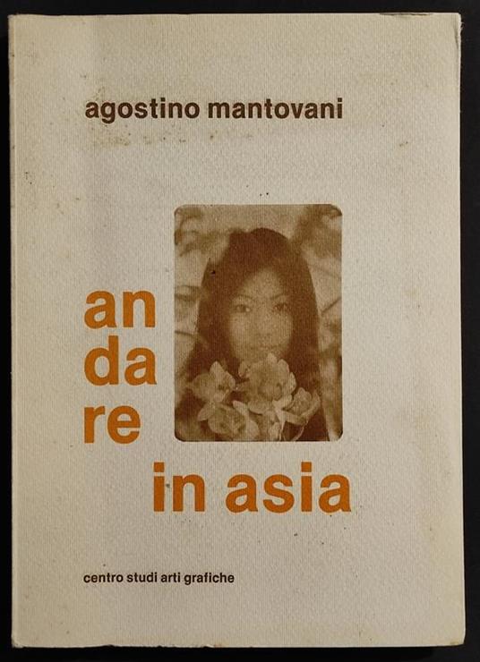 Andare in Asia - A. Mantovani - Ed. Sardini - 1978 - Agostino Mantovani - copertina