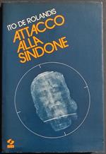 Attacco alla Sindone - I. De Rolandis - Ed. SEI - 1978