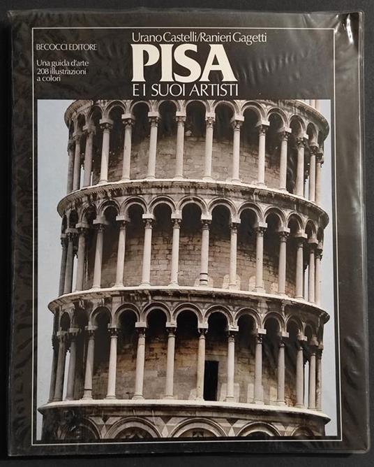Pisa e i Suoi Artisti - U. Castelli - R. Gagetti - Ed. Becocci - 1979 - copertina