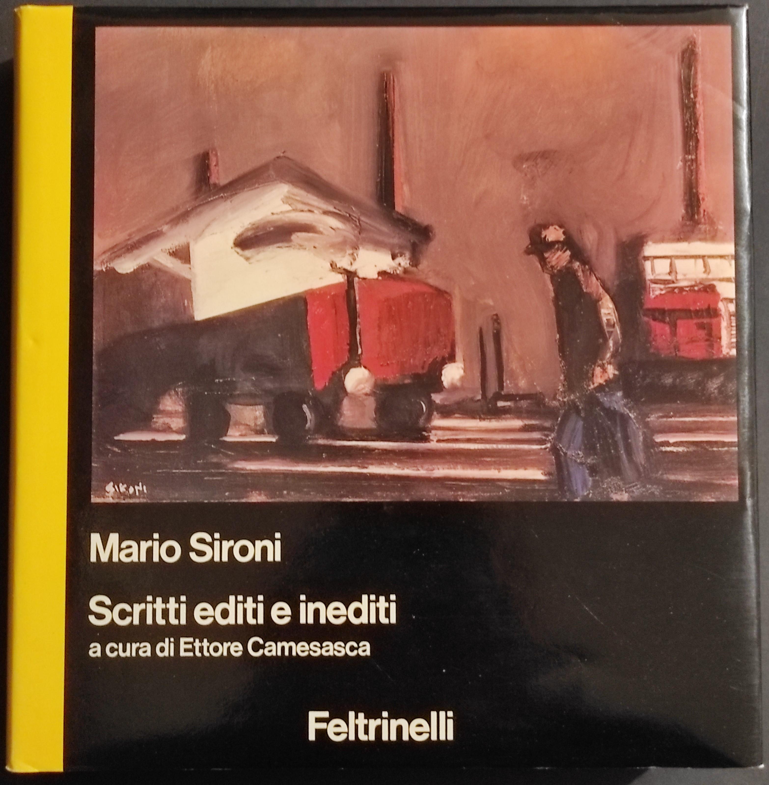 Mario Sironi - Scritti Editi e Inediti - E. Camesasca - Ed. Feltrinelli - 1980