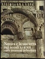 Novara nei Secoli XI e XII Storia Documenti Architettura - Ed. Silvana - 1980