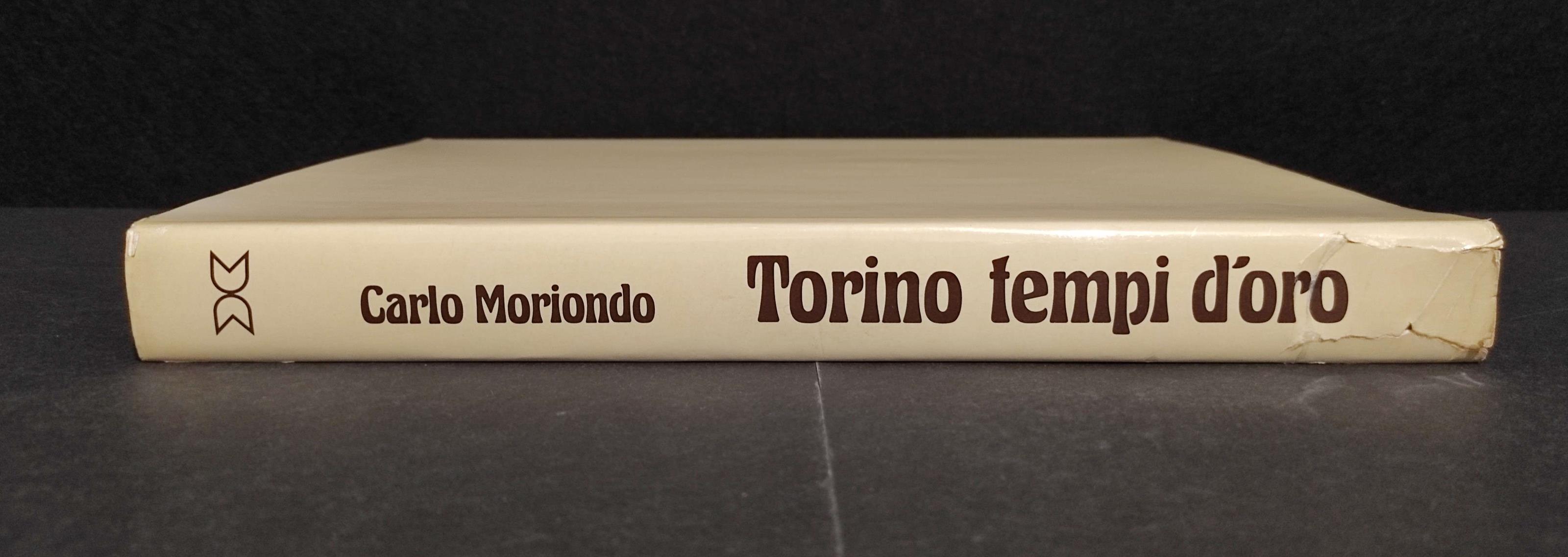 Torino Tempi d'Oro - C. Moriondo - Ed. Daniela Piazza - 1982